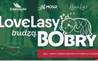 LoveLasy budzą Bobry - bieg i marsz Nordic Walking w formule 6 godzinnej