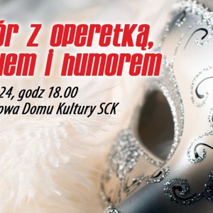 Wieczór z operetką, musicalem i humorem - Karnawałowa gala operetkowa
