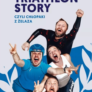 Teatr: Triathlon Story - Chłopaki z Żelaza - Najlepszy spektakl komediowy