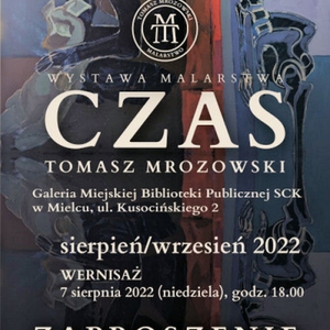 WYSTAWA „Czas” autorstwa Tomasza Mrozowskiego