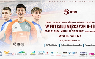 Turniej Finałowy Młodzieżowych Mistrzostw Polski w Futsalu Mężczyzn U19