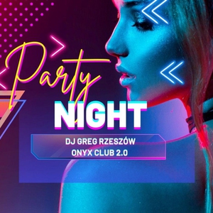 NIGHT PARTY w Onyx Club 2.0!