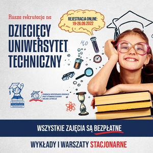 Zapisy na Dziecięcy Uniwersytet Techniczny ruszyły!