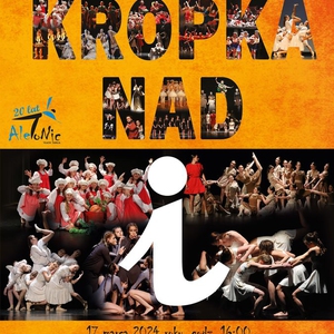 Kropka nad i - koncert jubileuszowy z okazji 20-lecia Teatru Tańca AleToNic