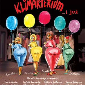 Teatr: Klimakterium i już - Klimakterium... i już