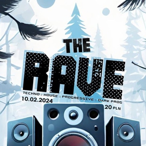 THE RAVE :: 10.02.2024 : SOBOTA :: KLUB HADES/ MIELEC