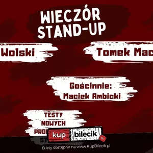 Stand-up: Tomek Machnicki, Łukasz Wolski, Maciek Ambicki
