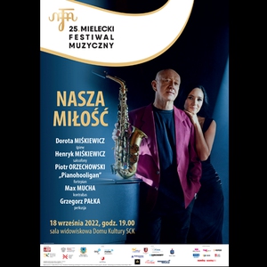 NASZA MIŁOŚĆ - DOROTA MIŚKIEWICZ I HENRYK MIŚKIEWICZ