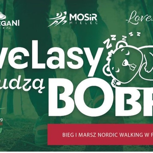 LoveLasy budzą Bobry - bieg i marsz Nordic Walking w formule 6 godzinnej