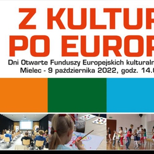 "Z KULTURĄ PO EUROPIE" - DNI OTWARTE FUNDUSZY EUROPEJSKICH