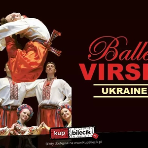 Teatr: Narodowy Balet Ukrainy VIRSKI - NARODOWY BALET UKRAINY &amp;quot;VIRSKI&amp;quot;