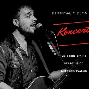 Koncert Bartłomieja 'Gibson’ Filipa