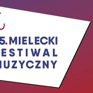 25. Mielecki Festiwal  Muzyczny