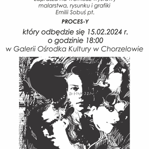 Wernisaż wystawy malarstwa, rysunku i grafiki Emilii Sobuś pt. „PROCES-Y”