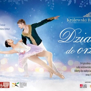 Królewski Balet Klasyczny "Dziadek do orzechów"