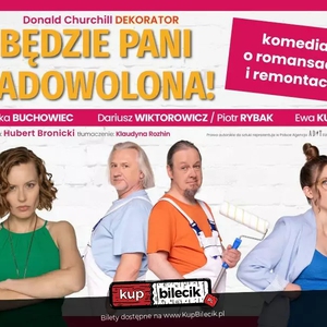 Teatr: Będzie Pani zadowolona! - Komedia o romansach i remontach