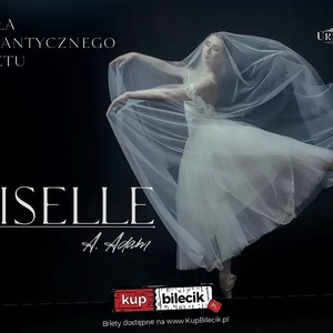 Teatr: Balet "Giselle" - Ukrainian Classical Ballet - Perła romantycznego baletu. Po par pierwszy w Polsce!
