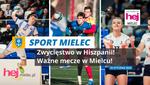 Sport Mielec: Zwycięstwo w Hiszpanii. Ważne mecze w Mielcu!
