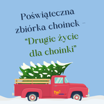 POŚWIĄTECZNA ZBIÓRKA CHOINEK- “DRUGIE ŻYCIE DLA CHOINKI"