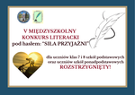 V Międzyszkolny Konkurs Literacki "Siła przyjaźni" rozstrzygnięty