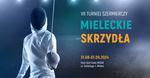 Szermiercze rywalizacje w Mielcu!