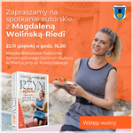 TO JUŻ DZIŚ! ZAPRASZAMY NA SPOTKANIE AUTORSKIE Z MAGDALENĄ WOLIŃSKIĄ-RIEDI