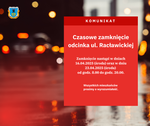 [KOMUNIKAT] czasowe zamknięcie odcinka ulicy Racławickiej