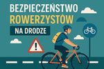 Rowerzysto zadbaj o swoje bezpieczeństwo na drodze