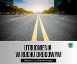 Rusza remont ulicy Warneńczyka! Utrudnienia w ruchu od 2 czerwca