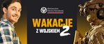 Wojsko Polskie zaprasza ochotników do udziału w szkoleniu pod hasłem "Wakacje z wojskiem 2"