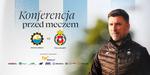 Konferencja prasowa przed meczem z Wisłą Kraków - FKS Stal Mielec SA