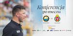 Konferencja prasowa po meczu z Wisłą Kraków