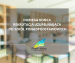 Dobiega końca rekrutacja uzupełniająca do szkół ponadpodstawowych