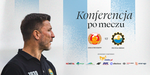 Konferencja prasowa po meczu ze Zniczem Pruszków - FKS Stal Mielec SA