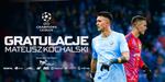 Mateusz Kochalski zagra w UEFA Champions League