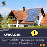 Uwaga! Fałszywe telefony dotyczące przeglądów instalacji fotowoltaicznych.