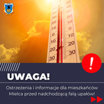 INFORMACJE DLA MIESZKAŃCÓW MIELCA PRZED NADCHODZĄCĄ FALĄ UPAŁÓW