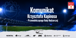 Komunikat Krzysztofa Kapinosa - Przewodniczącego Rady Nadzorczej - FKS Stal Mielec SA