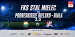 Sześć goli przy Solskiego 1. Remis z Podbeskidziem - FKS Stal Mielec SA
